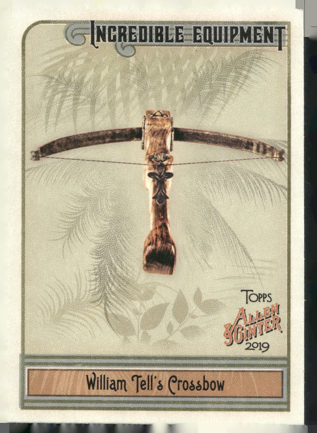 2019 Topps Allen & Ginter #IE-9 William Tell's Crossbow Incredible Equipment