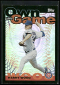 2004 Topps #OG26 Kerry Wood Own the Game