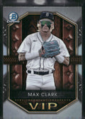 2025 Bowman #VIP-10 Max Clark Very Important Prospects