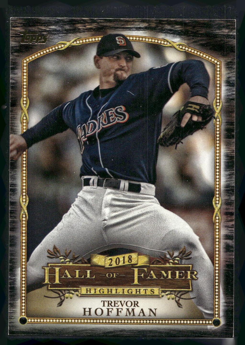 2018 Topps Update #HFH-18 Trevor Hoffman Hall of Famer Highlights Black