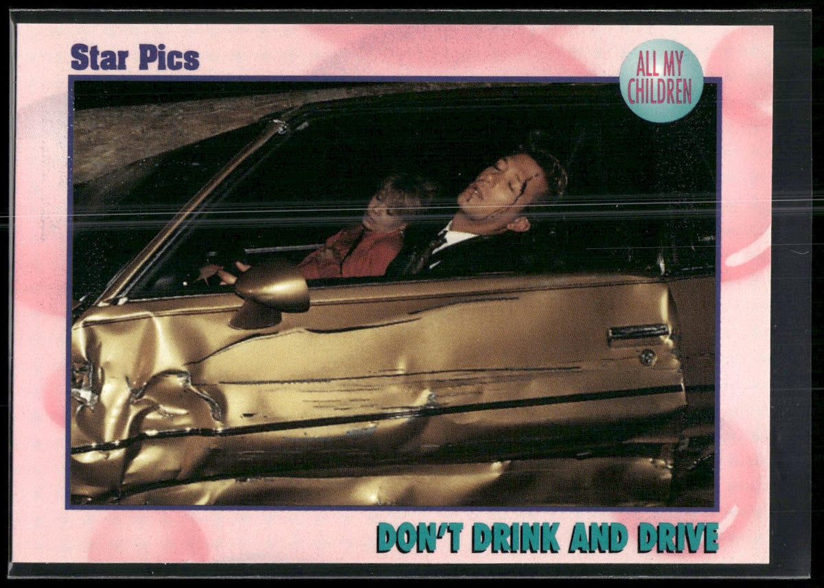 1991 Star Pics All My Children #46 Don't Drink and Drive